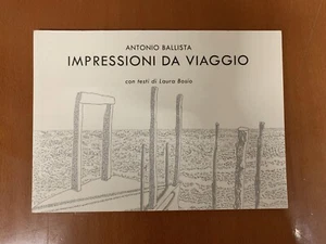 Antonio Ballista. Impressioni da viaggio. Con testi di Laura Bosio. - Foto 1 di 1