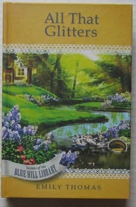 ALL THAT GLITTERS ~ Secrets of the Blue Hill Library ~ Emily Thomas ~ HC - Picture 1 of 1