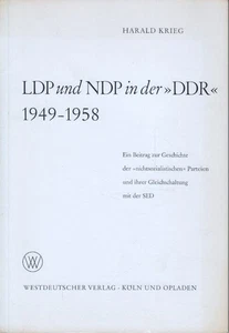 LDP und NDP in der DDR : 1949 - 1958. Ein Beitrag zur Geschichte der nichtsozial - Picture 1 of 1