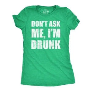Womens Funny T Shirts Dont Ask Me Im St Patricks Day Party Tee For Ladies - Picture 1 of 7