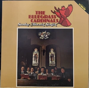 The Bluegrass Cardinals Sunday Mornin' Singin' 1980 Vinyl LP Record CMH-6247* - Picture 1 of 2