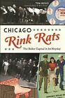 Chicago Rink Rats: The Roller Capital in Its Heyday Sports  IL 