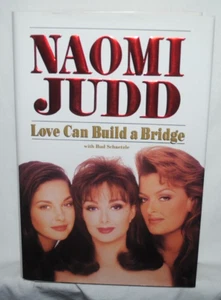 Naomi Judd, LOVE CAN BUILD A BRIDGE, autobiography, hb, dj, SIGNED FIRST EDITION - Picture 1 of 4
