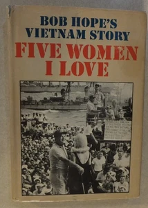 BOB HOPE'S VIETNAM STORY FIVE WOMEN I LOVE 1966 FIRST ED HC W/ DJ ILLUSTRATED - Picture 1 of 8