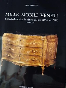 Mille mobili veneti. L'arredo domestico in Veneto-vol.III-Clara Santini-1999 - Foto 1 di 10