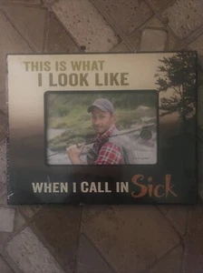 P. Graham Dunn Picture Frame This Is What I Look Like When I Call In Sick - Picture 1 of 3