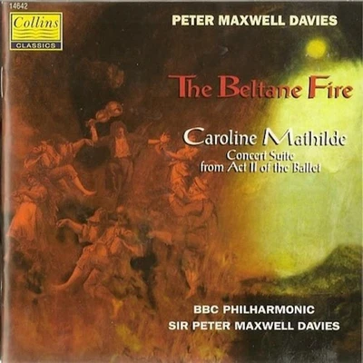 14642 Peter Maxwell Davies Beltane Fire / Caroline Mathilde (Konzert Suite Von - Bild 1 von 2