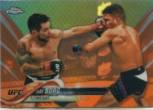 2018 Topps UFC Chrome RAY BORG Orange Refractor Card No 10 #11/25