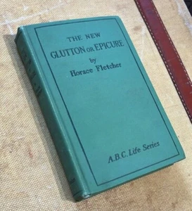 THE NEW GLUTTON OR EPICURE by Horace Fletcher A.B.C. Life Series 1906 - Picture 1 of 12