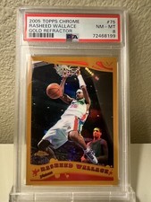 🌟 2005-06 Topps Chrome /99 GOLD REFRACTOR Rasheed Wallace #75 PSA 8 NM MINT 💎