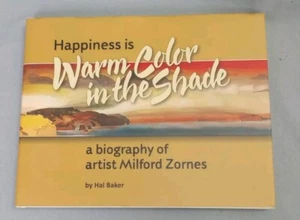 SIGNIERT Glück ist warme Farbe im Schatten eine Biografie des Künstlers MILFORD ZORNES - Bild 1 von 3