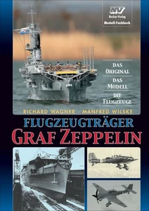Flugzeugträger Graf Zeppelin: Das Original, Das Modell, Die Flugzeuge, Rich ... - Picture 1 of 1