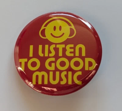 I Listen To Good Music Pin-back Badge Button. 1.25 inch (31.75 mm) - image 1 of 2