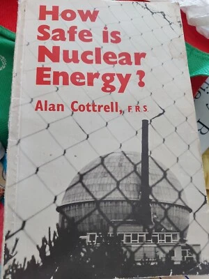 How Safe is Nuclear Energy?, Cottrell, Sir Alan 1982 paperback  - Image 1 of 4