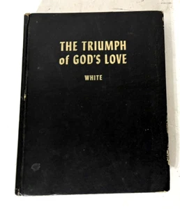 Vintage 1957 The Triumph of God's Love by Ellen G. White (Hardcover) - Picture 1 of 12