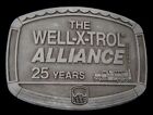 WELL-X-TROL ALLIANCE 25 YEARS BELT BUCKLE VTG. 1990'S OILFIELD WELL TANKS