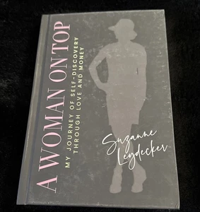 Woman on Top : My Journey of Self-Discovery Through Love and Money by Suzanne... - Picture 1 of 8