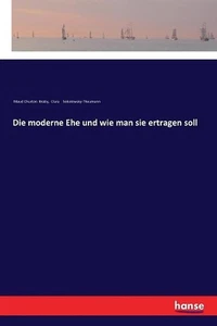 Die moderne Ehe und wie man sie ertragen soll by Maud Churton Braby (German) Pap - Picture 1 of 1