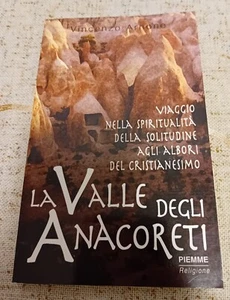 V. Arnone " LA VALLE DEGLI ANACORETI " SPIRITUALITÀ- CRISTIANESIMO- RELIGIONE - Foto 1 di 2