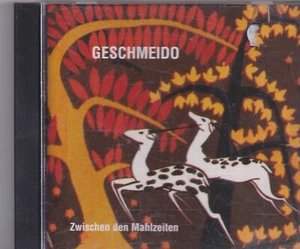 Geschmeido-Zischen Den Mahlzeiten cd album - Bild 1 von 1