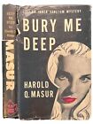 Harrold Q Masur / Bury Me Profondo 1st Edizione 1947 Mystery