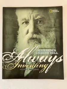 Always Inventing A Photobiography of Alexander Graham Bell By Tom L Matthews New - Picture 1 of 10