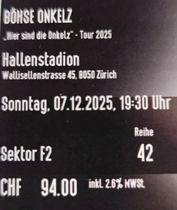 BÖHSE ONKELZ ZÜRICH SONNTAG 07.12.2025 SITZPLATZ TICKETS SEKTOR F2 REIHE 42 - Bild 1 von 1