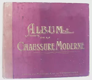 Album de la Chaussure Moderne. Paris, Edition du Moniteur de Cordonnerie. 1900 - Foto 1 di 6