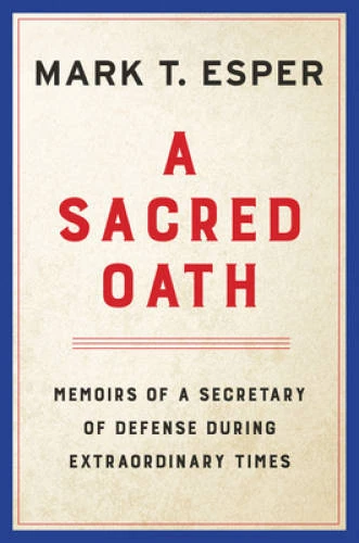 A Sacred Oath: Memoirs of a Secretary of Defense During Extraor - VERY GOOD Foto 1 de 1