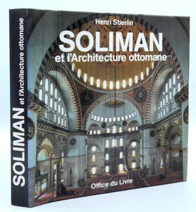 Henri Stierlin : SOLIMAN et l'ARCHITECTURE OTTOMANE - 1985 - Turquie, Sinan - Picture 1 of 2
