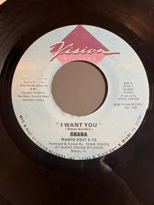 Shana "I Want You" 45 on VISION Label...80s R&B, Electronic, Freestyle in VG+ - Picture 1 of 2