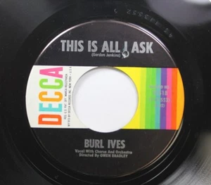 Pop Nm! 45 Burl Ives - This Is All I Ask / These Goes Another Pal Of Mine On Dec - Picture 1 of 2