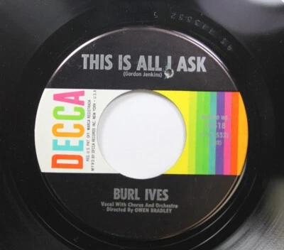 Pop Nm! 45 Burl Ives - This Is All I Ask / These Goes Another Pal Of Mine On Dec - Image 1 of 2
