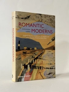 Romantic Moderns, Alexandra Harris. 2010 1st Edition. Woolf, Piper, Bawden, Bell - Picture 1 of 4