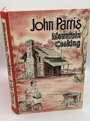 John Parris "Mountain Cooking" 1982 HC/DJ Pioneer Appalachia Stories Recipes Foto 1 de 4