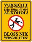 Nix verschtten Vorsicht Alkohol - Blechschild Spruch 17x22 cm