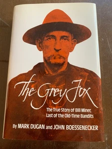 The Grey Fox : The True Story of Bill Miner - Last of the Old-Tim - Imagen 1 de 5