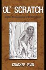 Ol' Scratch : Bigfoot, The Boogeyman Of The Bottomland, Hardcover By Irvin, C...