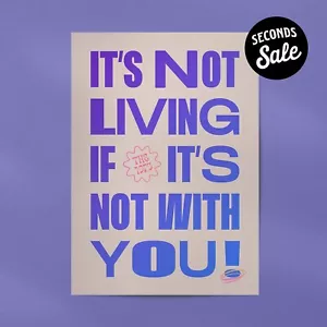 SECONDS SALE • It's Not Living • The 1975 • A5 • Unframed Lyric Print - Picture 1 of 1