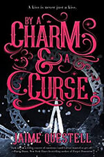 By a Charm and a Curse Hardcover Jaime Questell