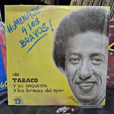 Tabaco Y Su Orquesta ‎– Homenaje A Los Bravos, A Los Bravos de Ayer - VZLA, 1983 - Image 1 of 4