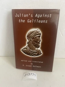 Julian's Against the Galileans by Julian Emperor of Rome Staff 2004 Hardcover DJ - Picture 1 of 24