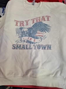 Sweatshirt " TRY THAT IN A SMALL TOWN " Gr. XL - Bild 1 von 5