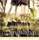The Joyous Gift of Friendship: Images of Life Celebration: Images of Life Celebr