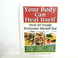 Your Body Can Heal Itself : Over 87 Foods Everyone Should Eat (2008, Hardcover) - Imagen 1 de 2
