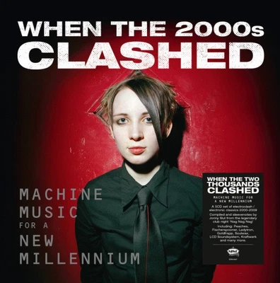 When the 2000s Clashed: Machine Music for a New Millennium de varios artistas Foto 1 de 2