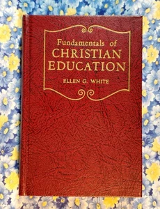 Fundamentals of Christian Education by Ellen G. White, 1923, HC, Very Good - Picture 1 of 24