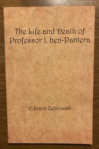 The Life and Death of Professor J. Ben-Pantera by Edward Zebrowski 2008 Book - Picture 1 of 12