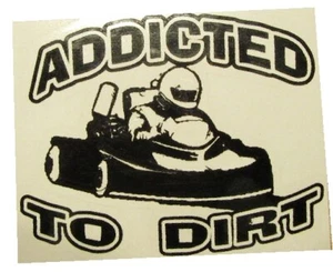 KARTING - "SÜCHTIG NACH SCHMUTZ" AUFKLEBER - KAUFEN SIE 2 ERHALTEN SIE EINEN GRATIS----KOSTENLOSER VERSAND - Bild 1 von 1