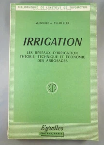 POIREE & OLLIER / IRRIGATION LES RESEAUX THEORIE, TECHNIQUE... DES ARROSAGES - Picture 1 of 12